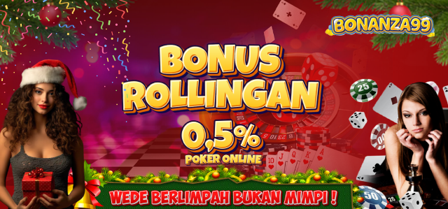 Bonus Rollingan Poker Online 0.5%