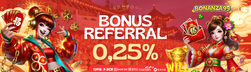 BONUS REFERRAL 0.25% GAME SLOT ONLINE