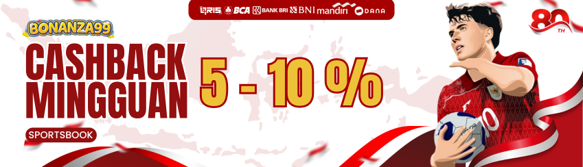 BONUS CASHBACK MINGGUAN 5% - 10% SPORTBOOK