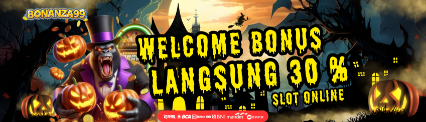WELCOME BONUS LANGSUNG SLOT 30%