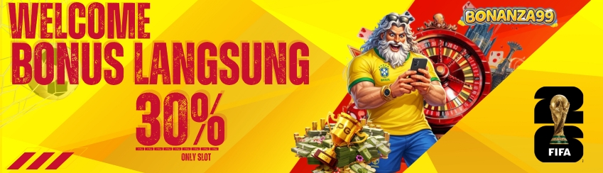 WELCOME BONUS LANGSUNG SLOT 30%